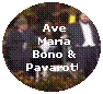 Ovaal: Ave Maria
Bono & Pavarotti
